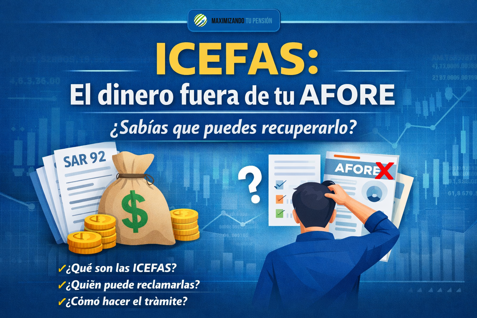 ICEFAS: el dinero que podrías tener fuera de tu AFORE (y cómo recuperarlo)